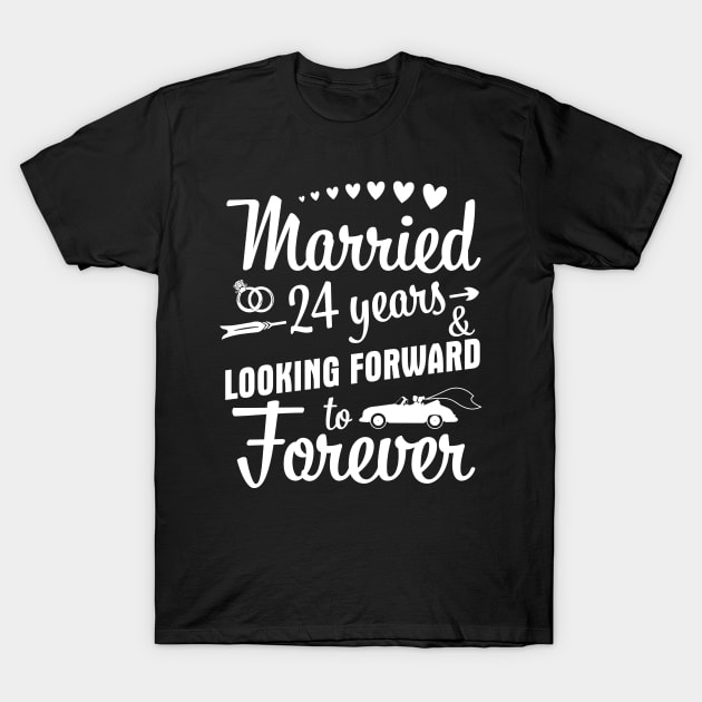 Married 24 Years And Looking Forward To Forever Happy Weddy Marry Memory Husband Wife T-Shirt by bakhanh123